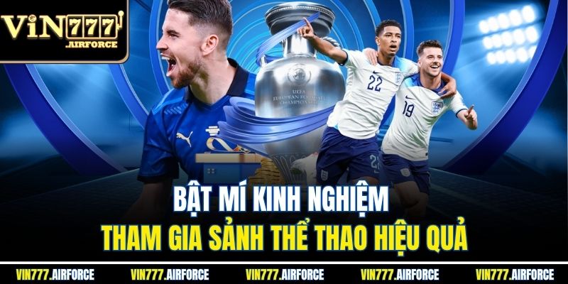 Sảnh A- Sport Vin777 - Đỉnh Cao Cược Thể Thao Hấp Dẫn 4 Bật mí kinh nghiệm tham gia sảnh thể thao hiệu quả