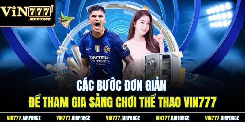 Sảnh K- Sport - Hướng Dẫn Dễ Hiểu Tại Nhà Cái Vin777 4 Các bước đơn giản để tham gia sảng chơi thể thao Vin777