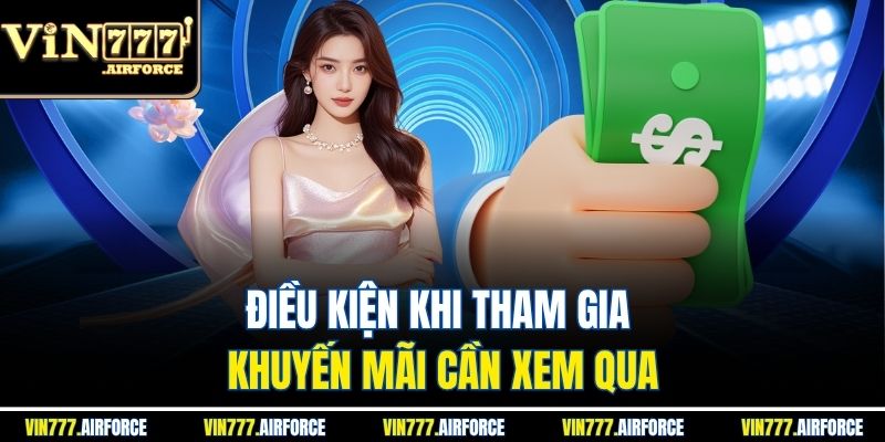 Khuyến Mãi Nạp Tiền Vin777 - Ưu Đãi Siêu Hot Tháng 6/2025 4 Điều kiện khi tham gia khuyến mãi cần xem qua