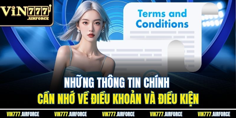 Điều Khoản Và Điều Kiện 2 Những thông tin chính cần nhớ về điều khoản và điều kiện