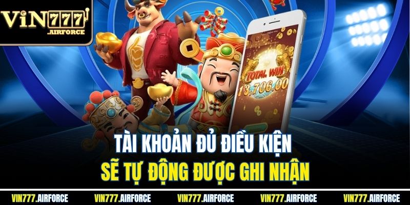 Tải App Nhận Thưởng Ngay - Hướng Dẫn Chi Tiết Từng Bước 3 Tài khoản đủ điều kiện sẽ tự động được ghi nhận